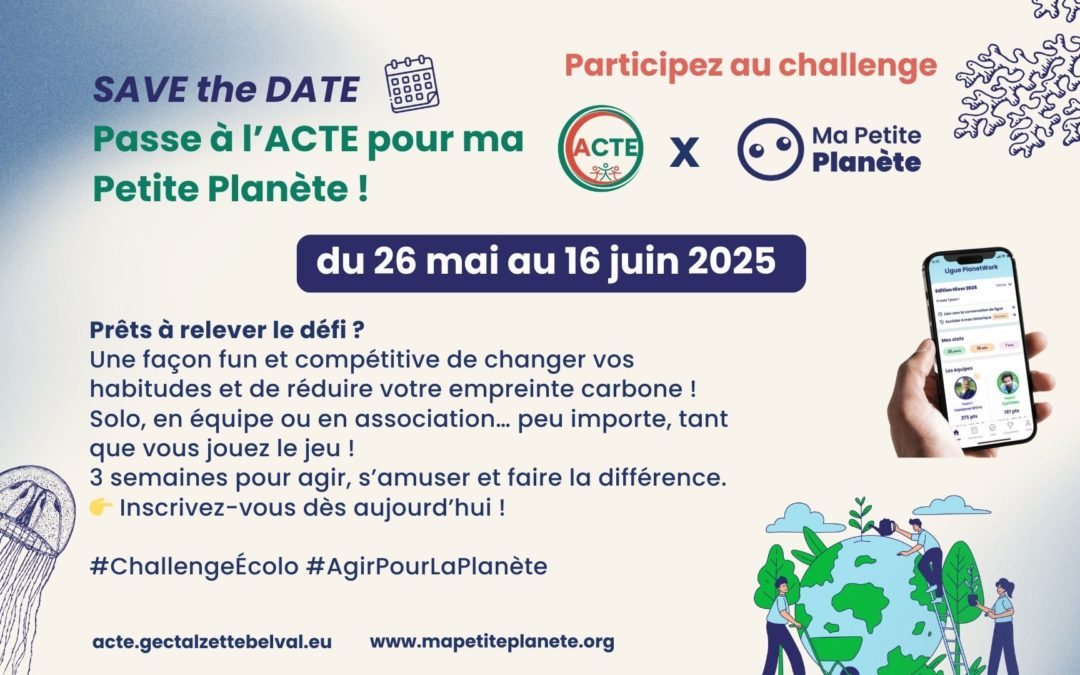 Passe à l’ACTE pour ta Petite Planète : rejoins le prochain challenge du 26 mai au 16 juin !🌍